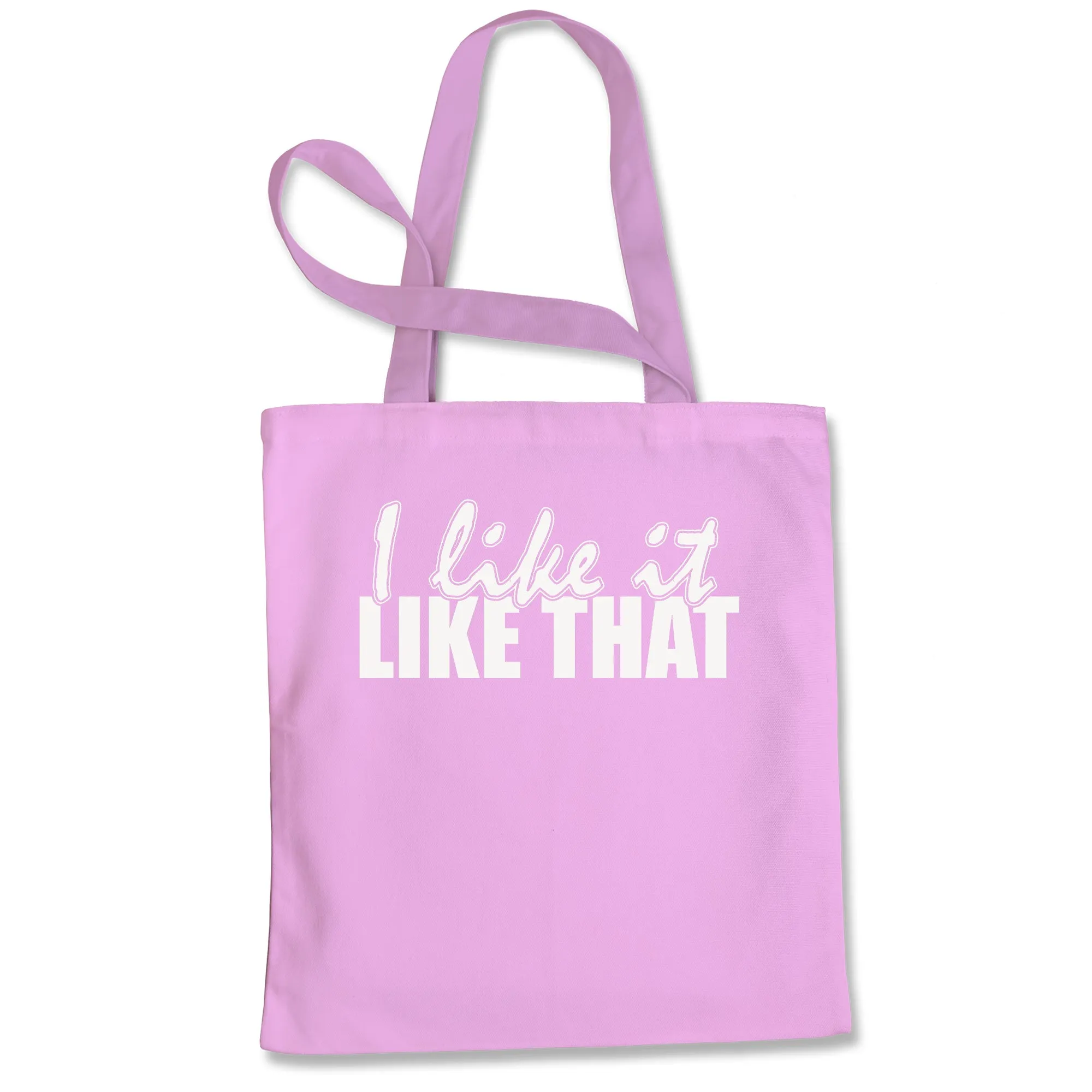 I Like It Like That Song Lyric Tote Bag