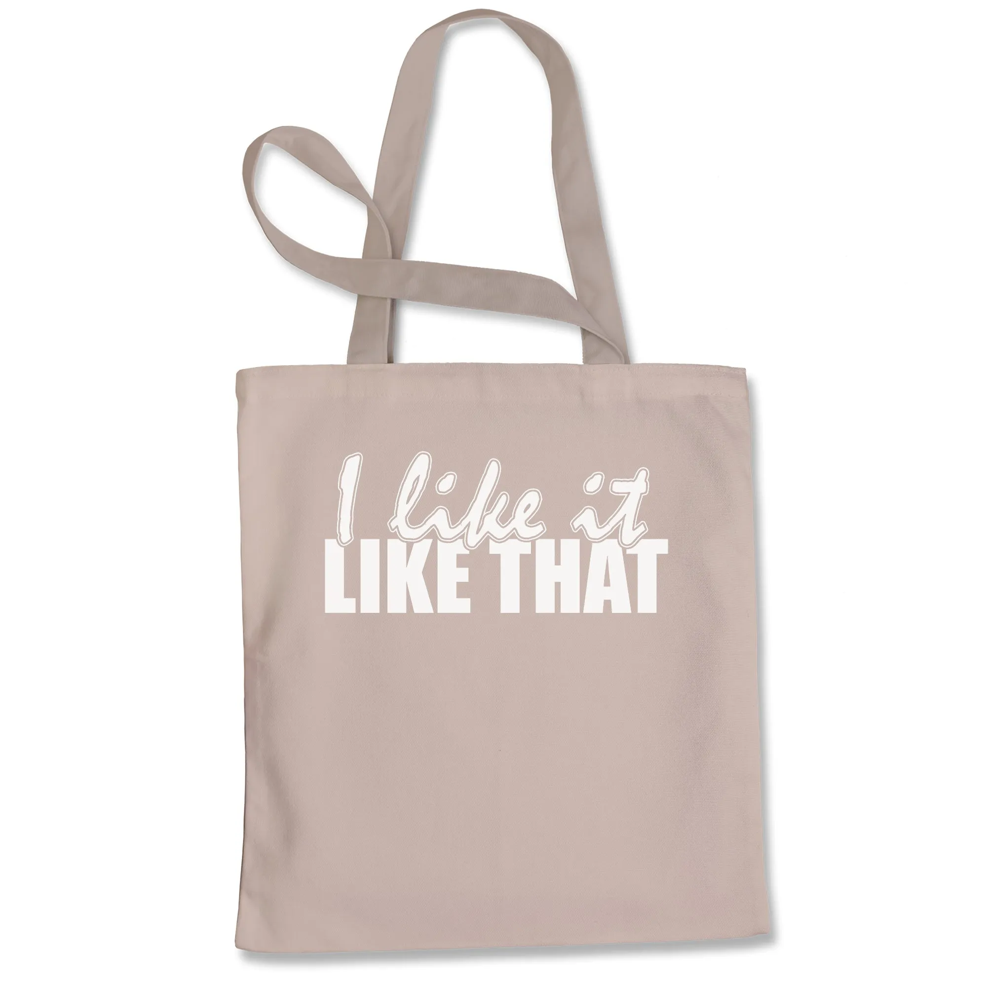 I Like It Like That Song Lyric Tote Bag