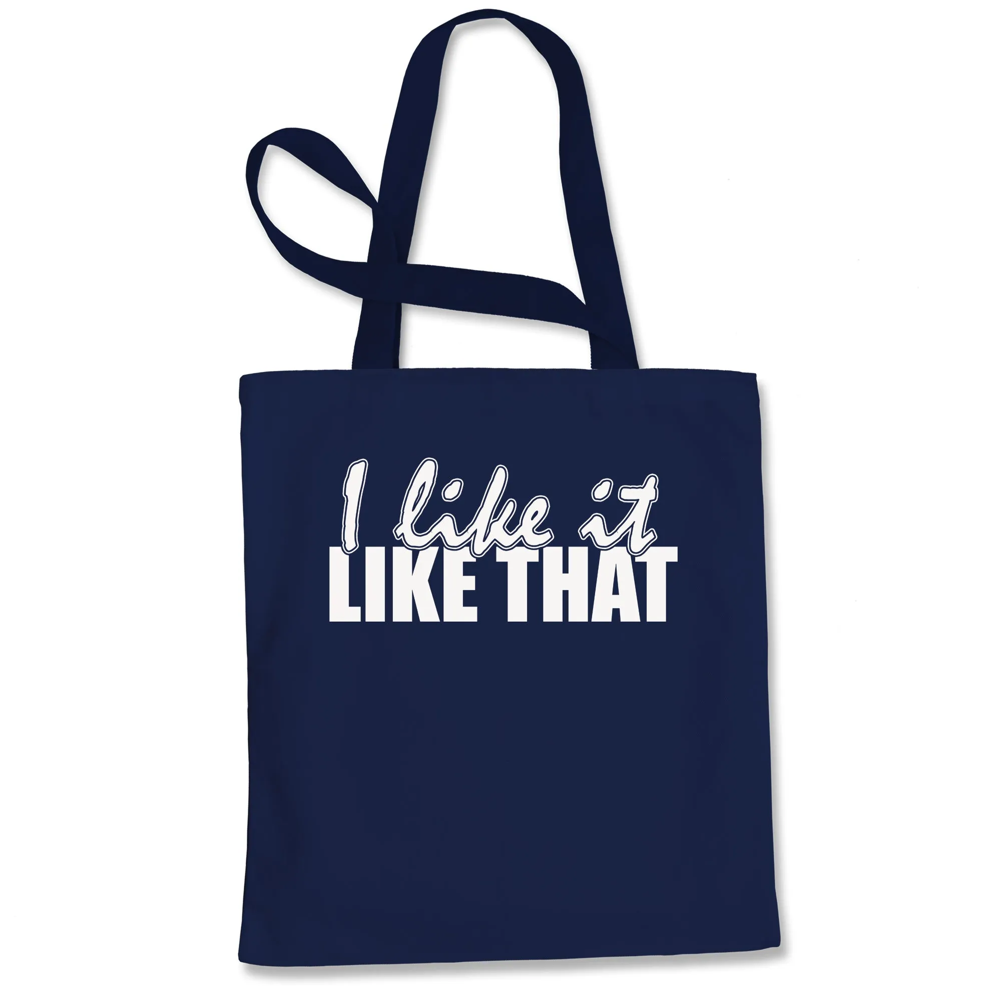 I Like It Like That Song Lyric Tote Bag