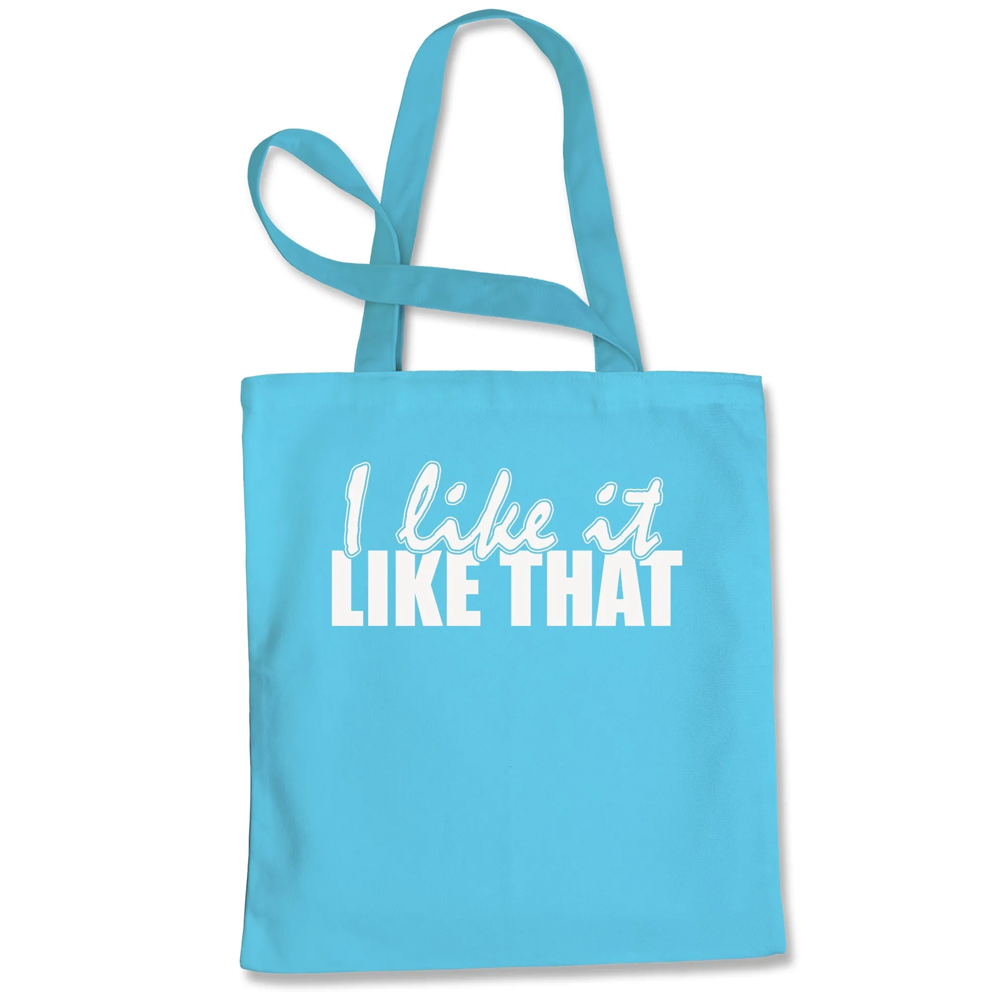 I Like It Like That Song Lyric Tote Bag