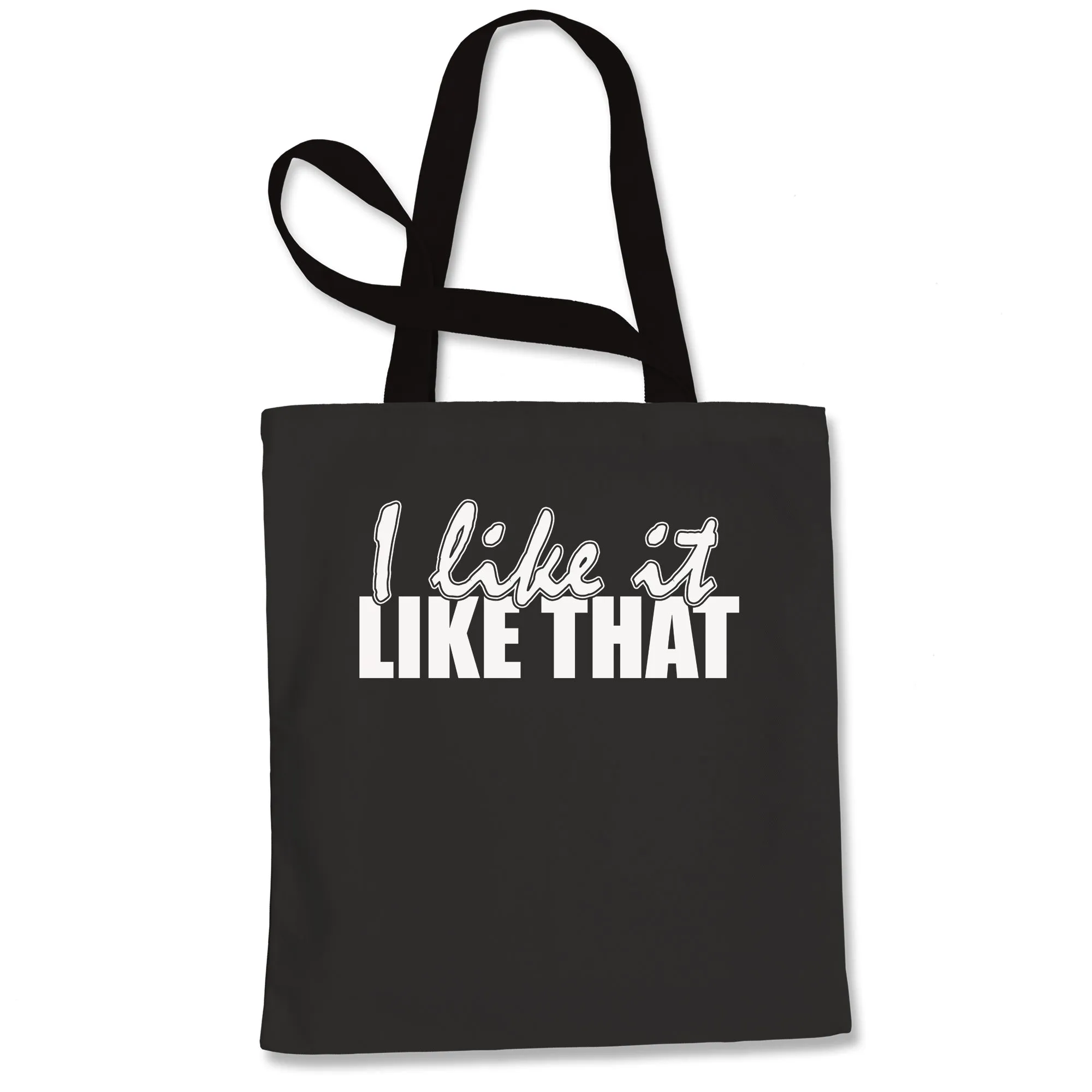 I Like It Like That Song Lyric Tote Bag