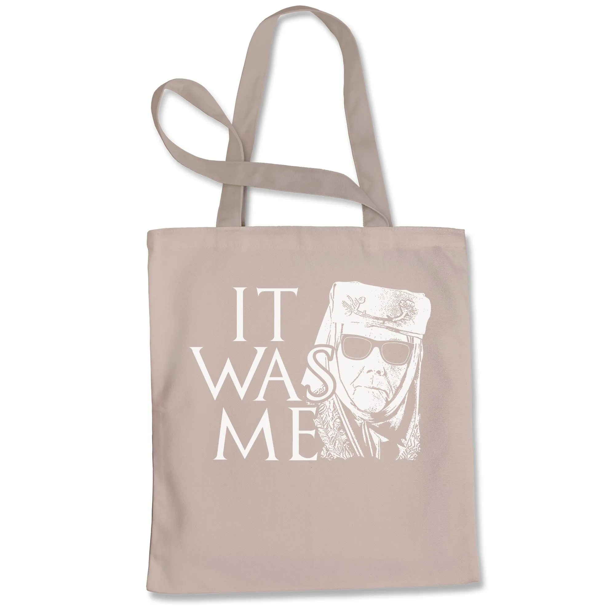 Olenna It Was Me Tell Cersei  Tote Bag