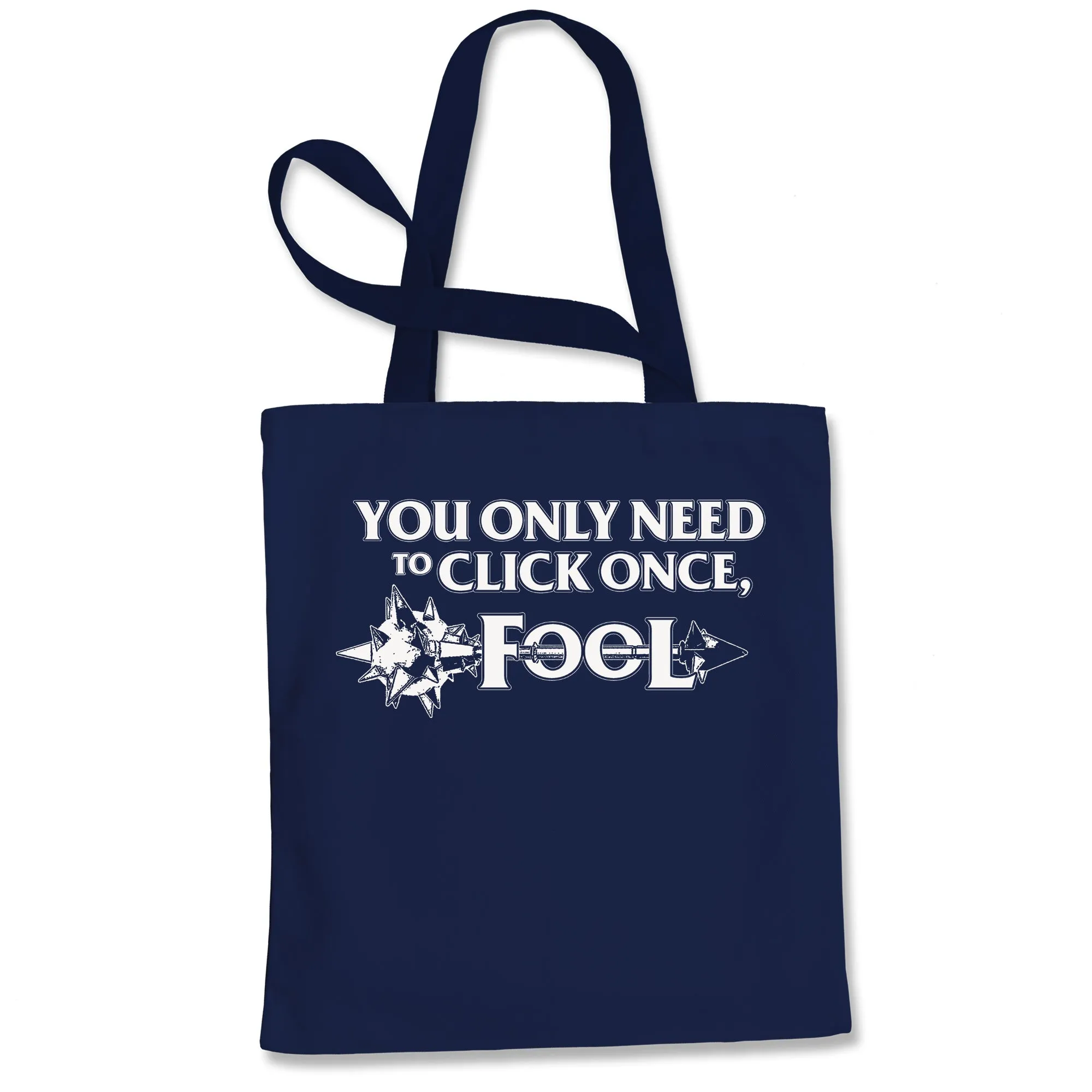 Only Click Once Fool League Champion Mord Quote Tote Bag