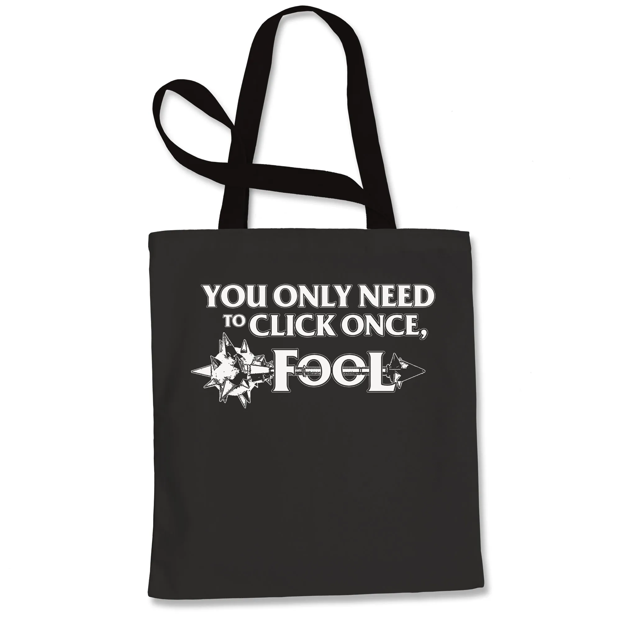 Only Click Once Fool League Champion Mord Quote Tote Bag