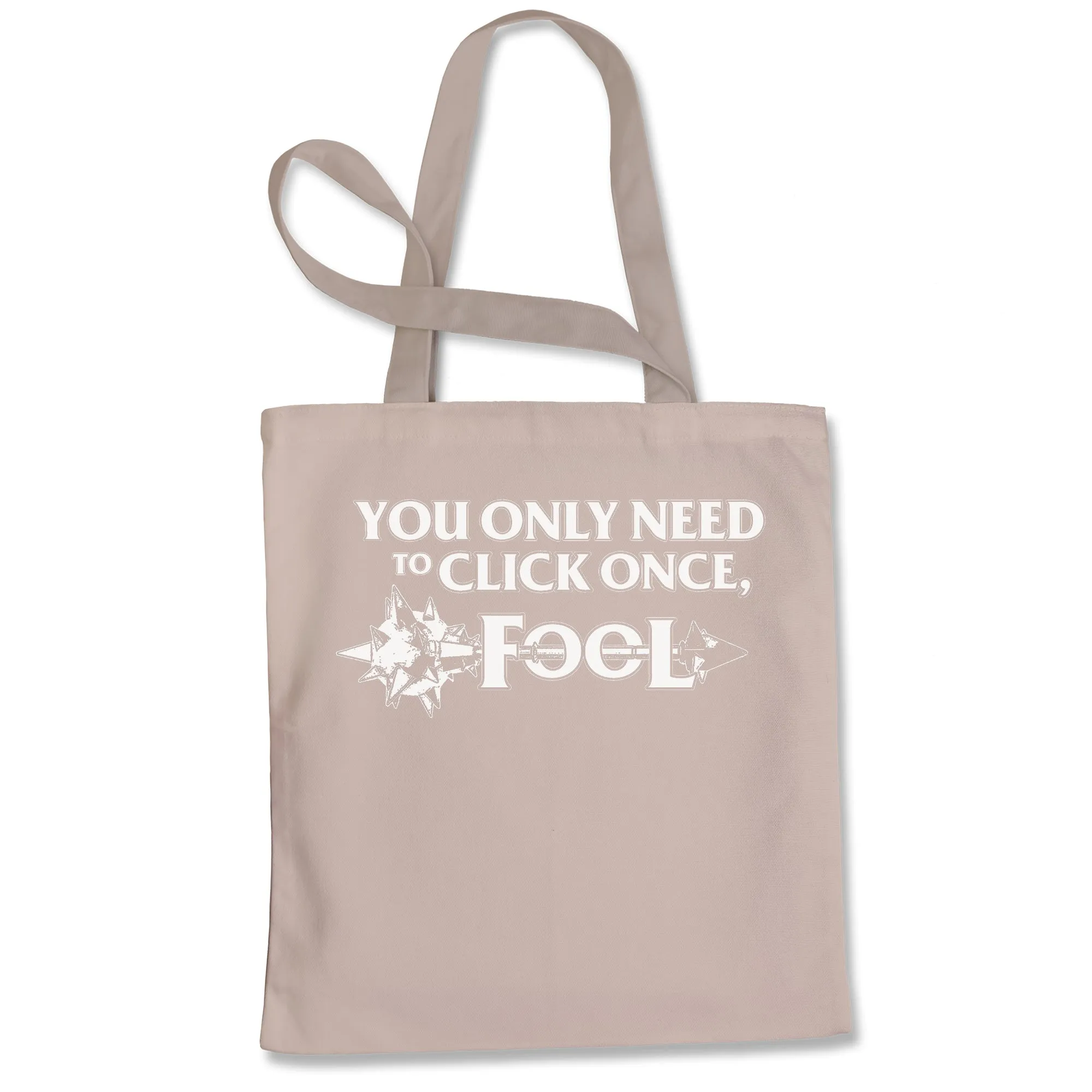 Only Click Once Fool League Champion Mord Quote Tote Bag
