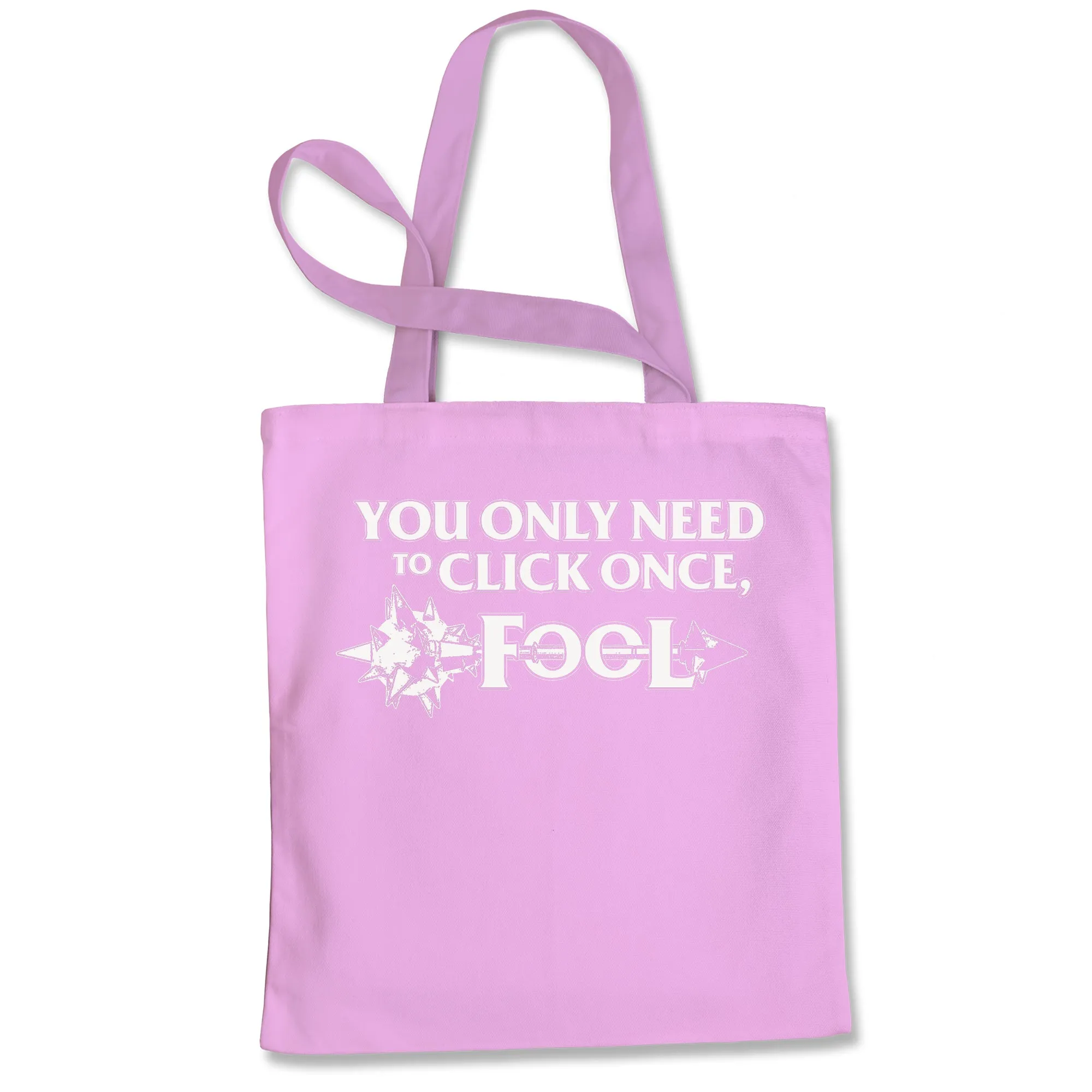Only Click Once Fool League Champion Mord Quote Tote Bag
